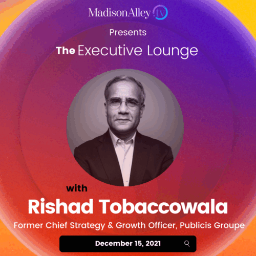Rishad Tobaccowala, Former Chief Strategy & Growth Officer, Publicis Groupe